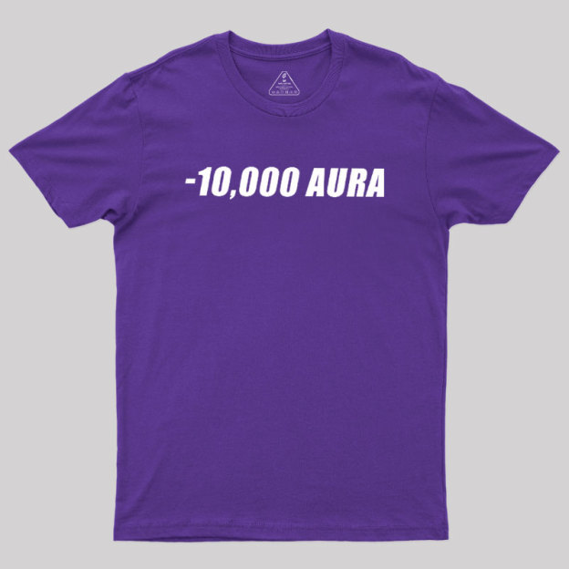 -10000 AURA Geek T-Shirt