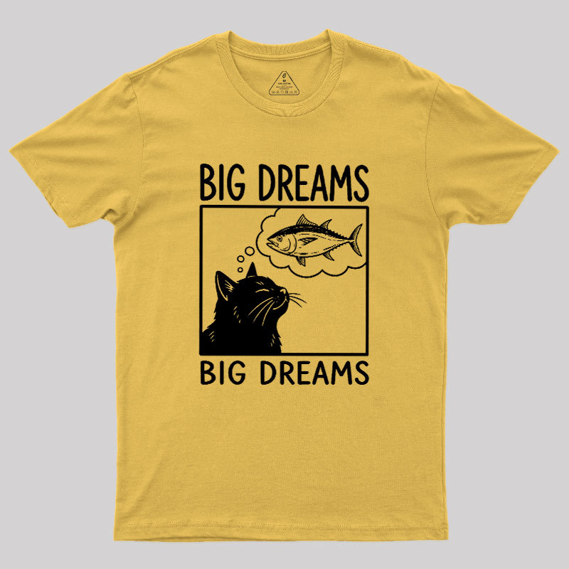 Big Dreams Of Cat Geek T-Shirt