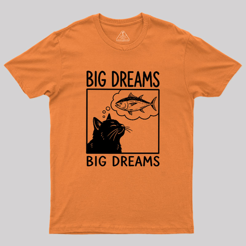 Big Dreams Of Cat Geek T-Shirt