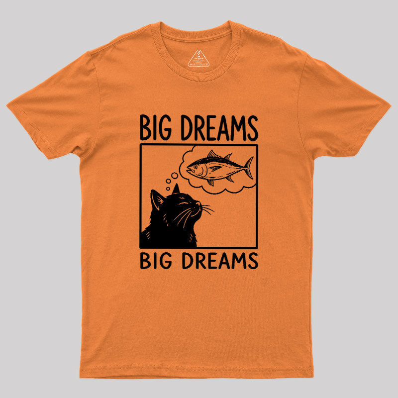 Big Dreams Of Cat Geek T-Shirt