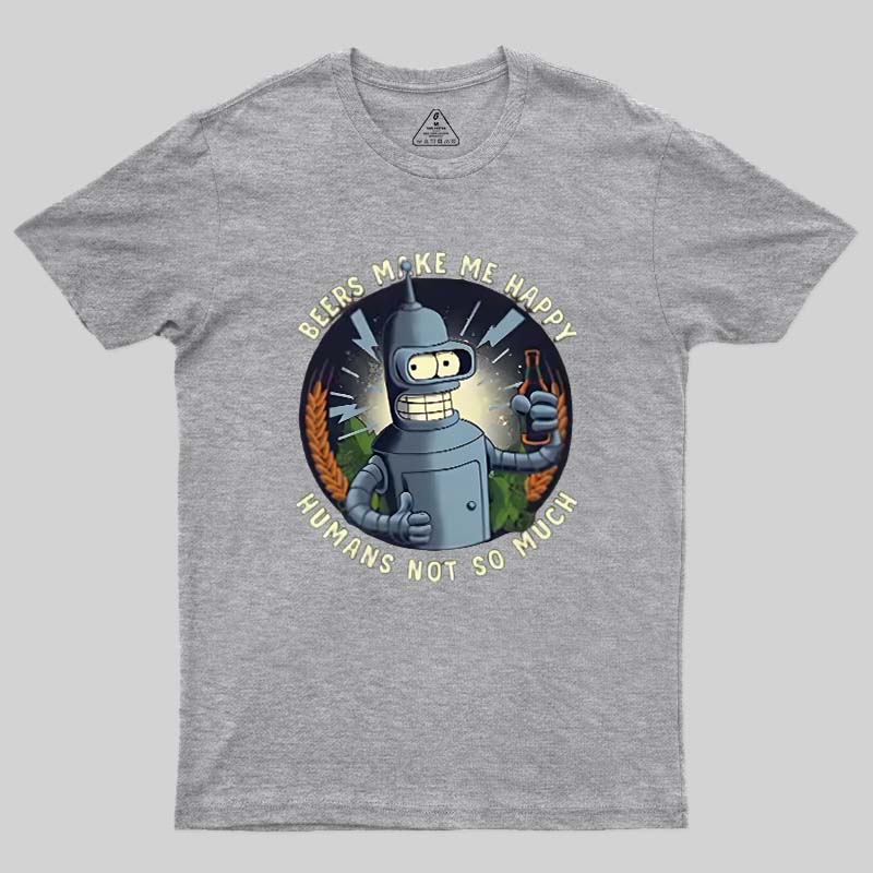 Beers Make Me Happy Geek T-Shirt