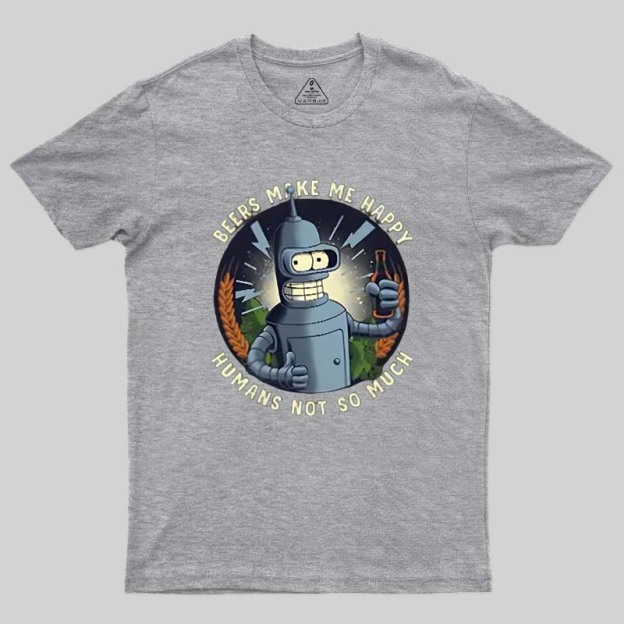 Beers Make Me Happy Geek T-Shirt