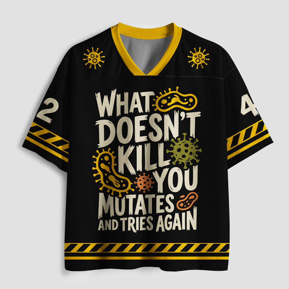 What Does Not Kill Me Makes Me Stronger Geek Mesh Jersey