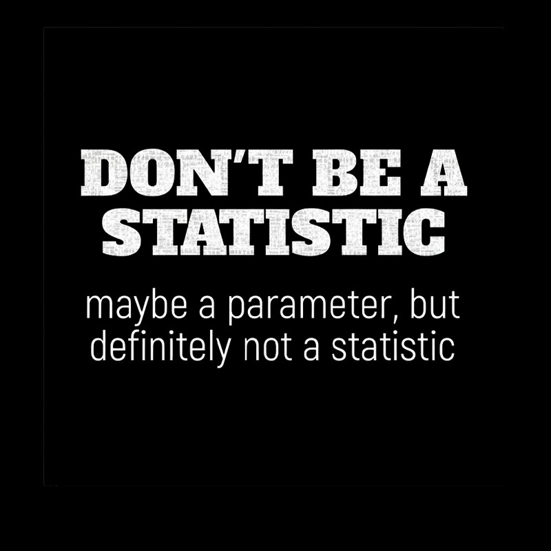 Don't Be a Statistic Geek T-Shirt