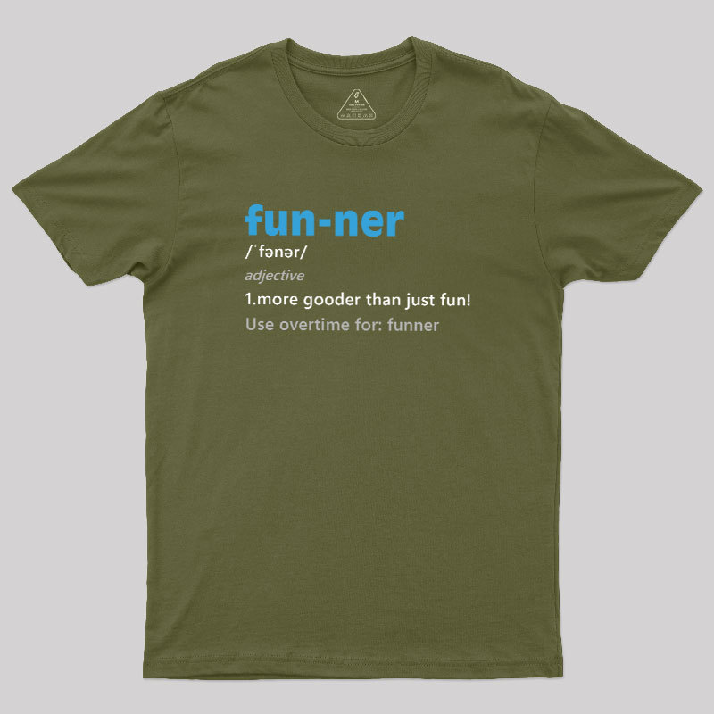 More Gooder Than Just Fun Geek T-Shirt