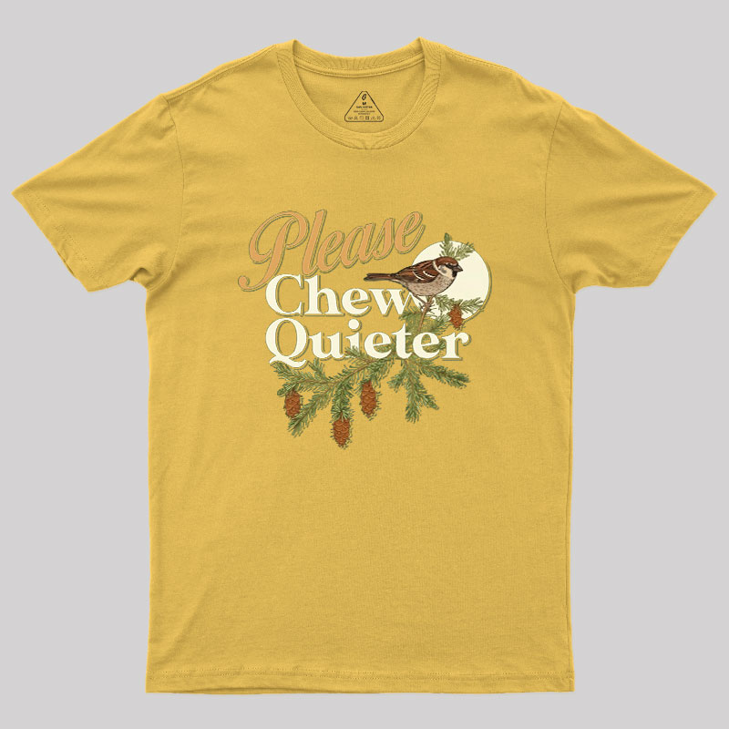 Please Chew Quieter Geek T-Shirt