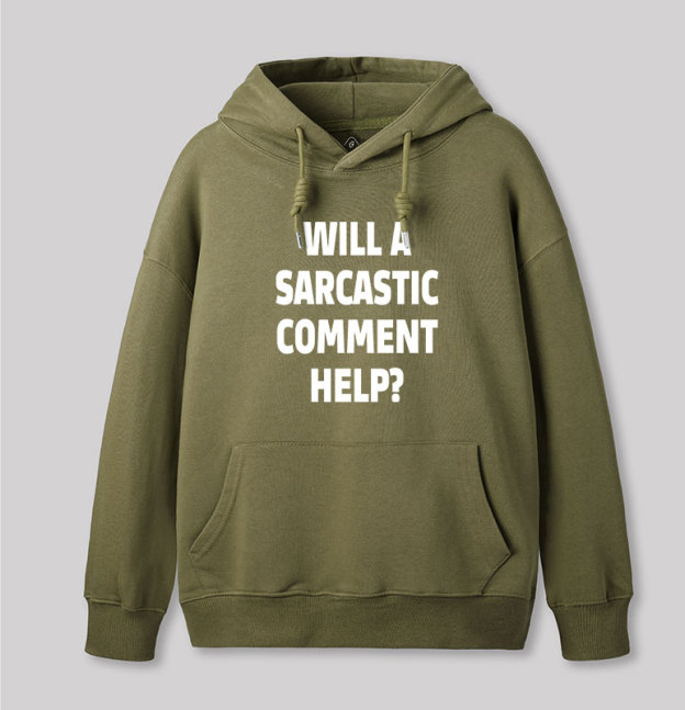 Will a Sarcastic Comment Help Geek Hoodie