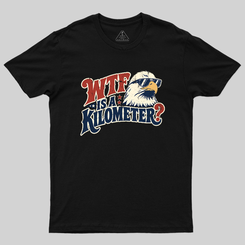 Wtf Is A Kilometer Geek T-Shirt