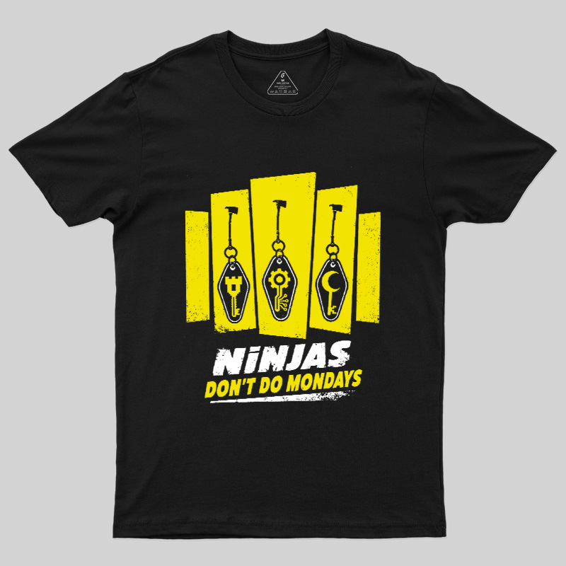Ninjas Don't Do Mondays Geek T-Shirt