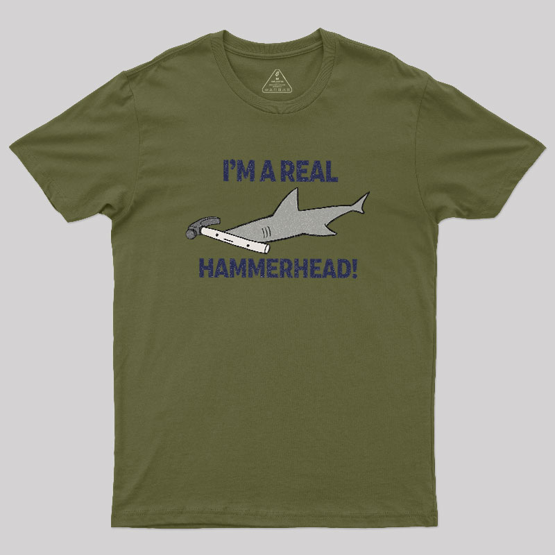 I'M A REAL HAMMERHEAD! Geek T-Shirt