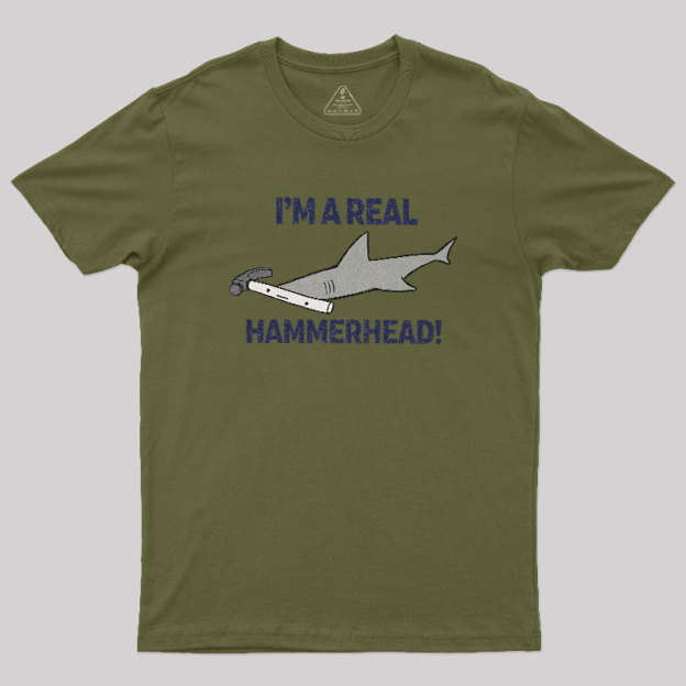 I'M A REAL HAMMERHEAD! Geek T-Shirt