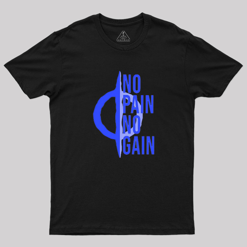 No Pain No Gain Phyrexia Geek T-Shirt