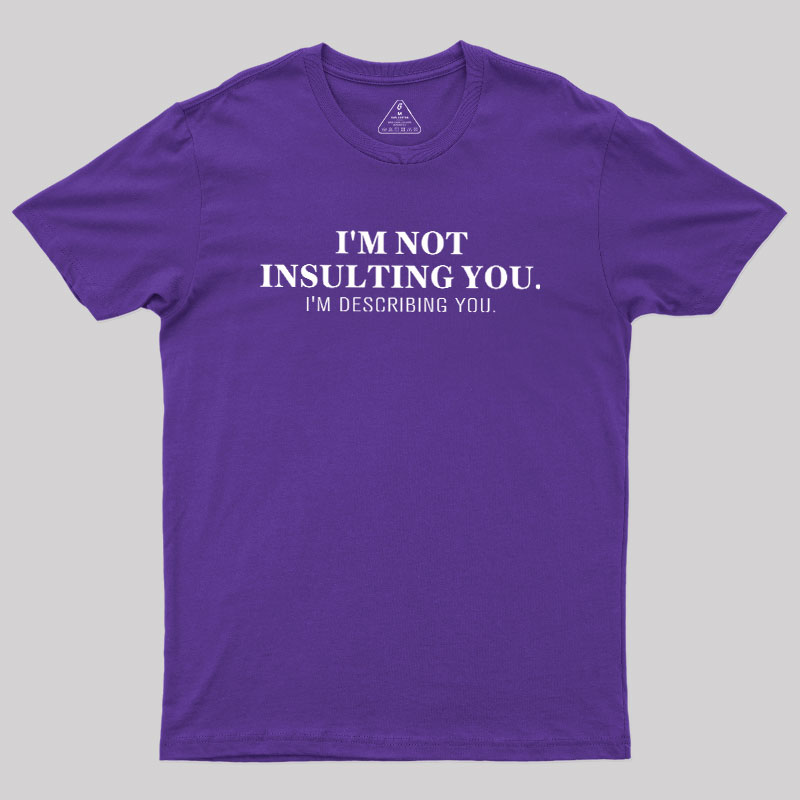 I'm Describing You Geek T-Shirt