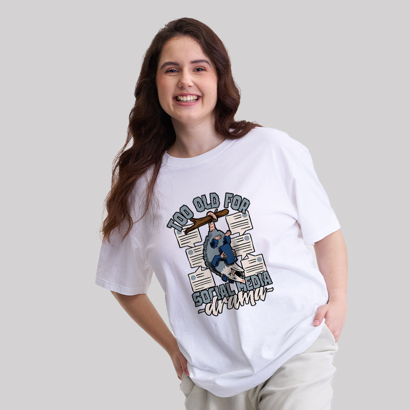 Too Old For Social Media Drama Geek T-Shirt