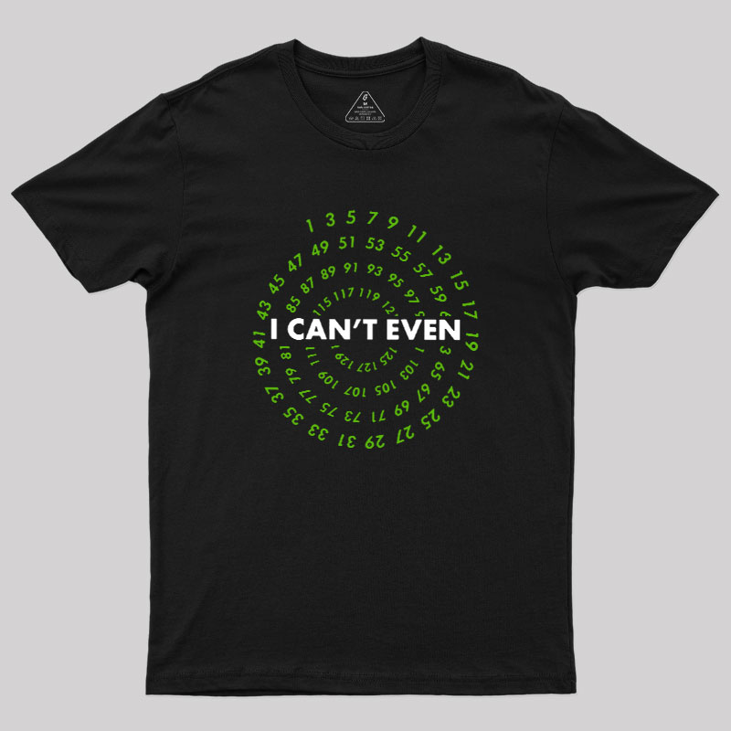 I Can't Even! Funny Data Analyst Geek T-Shirt