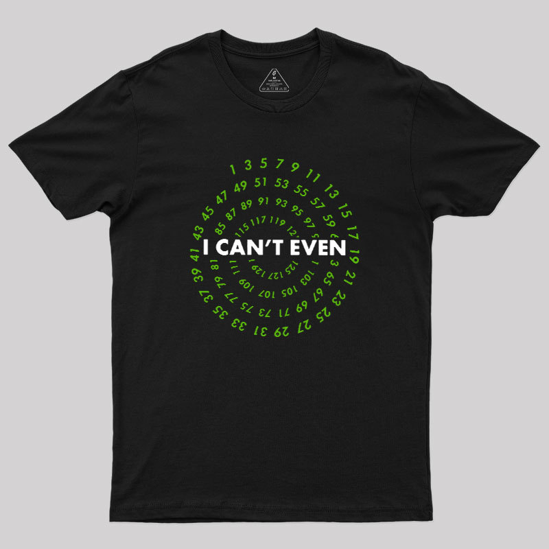 I Can't Even! Funny Data Analyst Geek T-Shirt