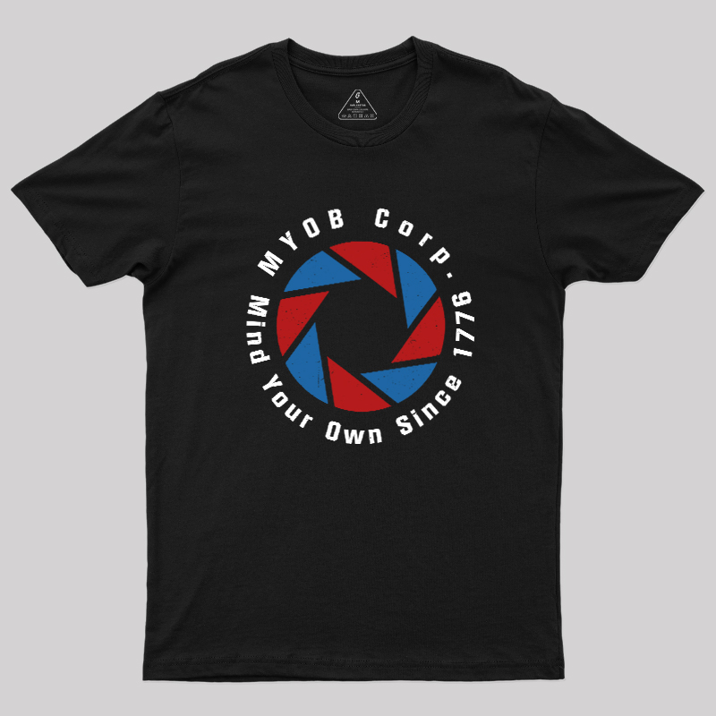 Mind Your Own Since 1776 Geek T-Shirt