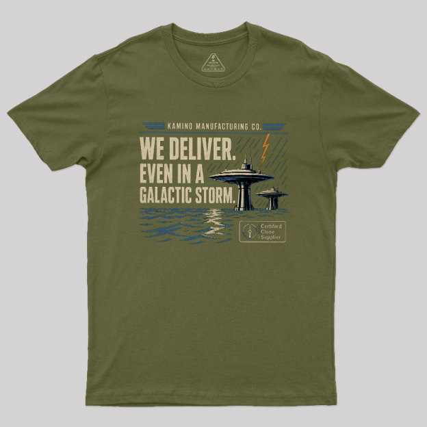 We Deliver Even In A Galactic Storm Geek T-Shirt