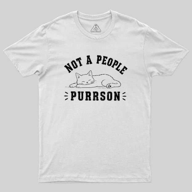 Not A People Purrson Geek T-Shirt
