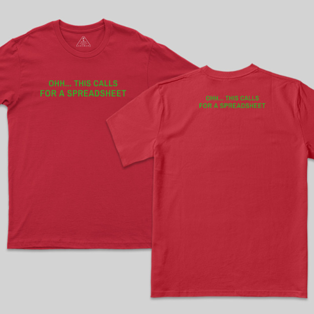 This Calls for a Spreadsheet Front and Back Printed T-Shirt