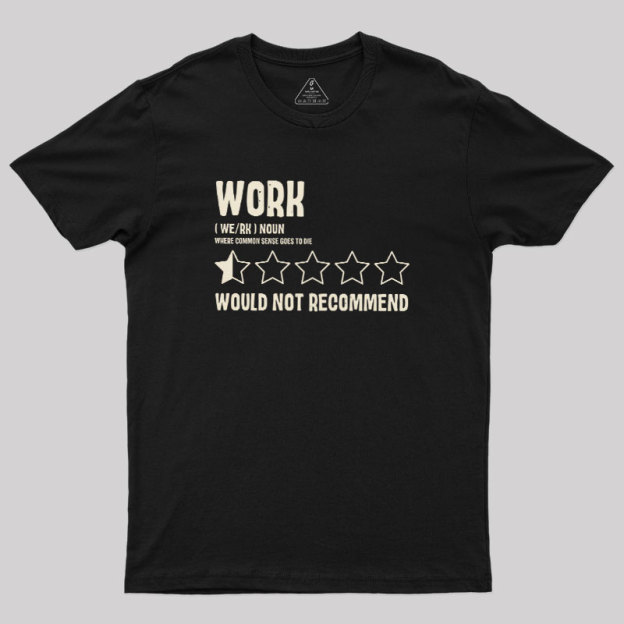 Would Not Recommend Geek T-Shirt