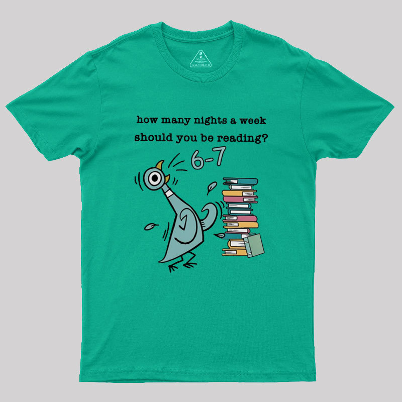 How Many Nights A Week Should You Be Reading Geek T-Shirt