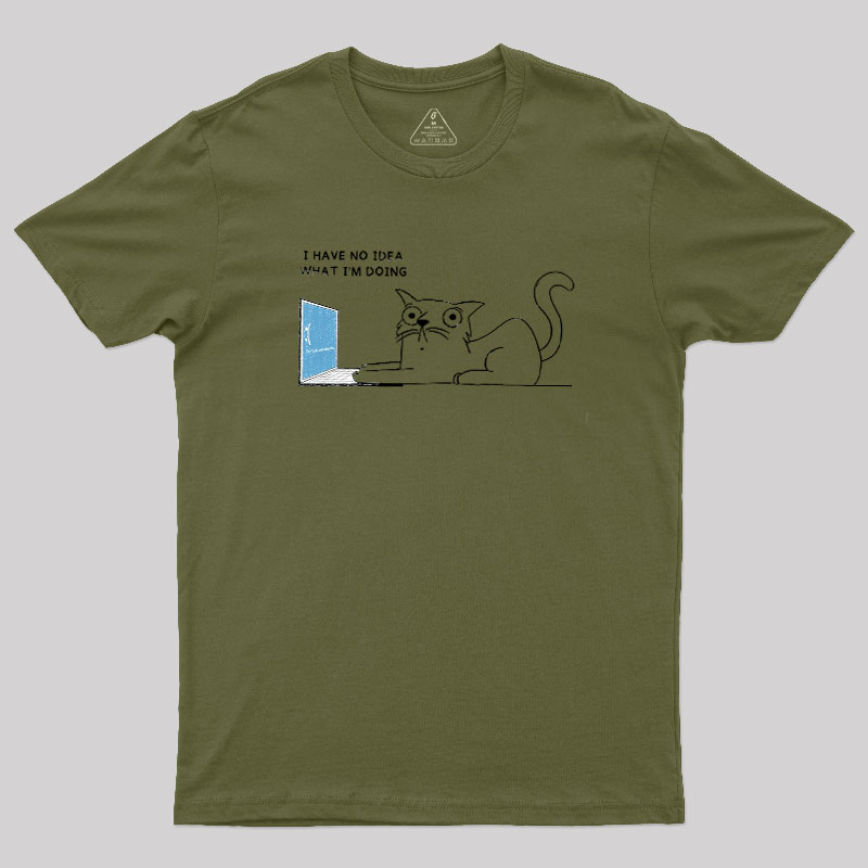 I Have No Idea Geek T-Shirt