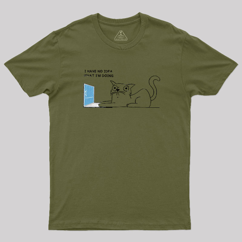 I Have No Idea Geek T-Shirt