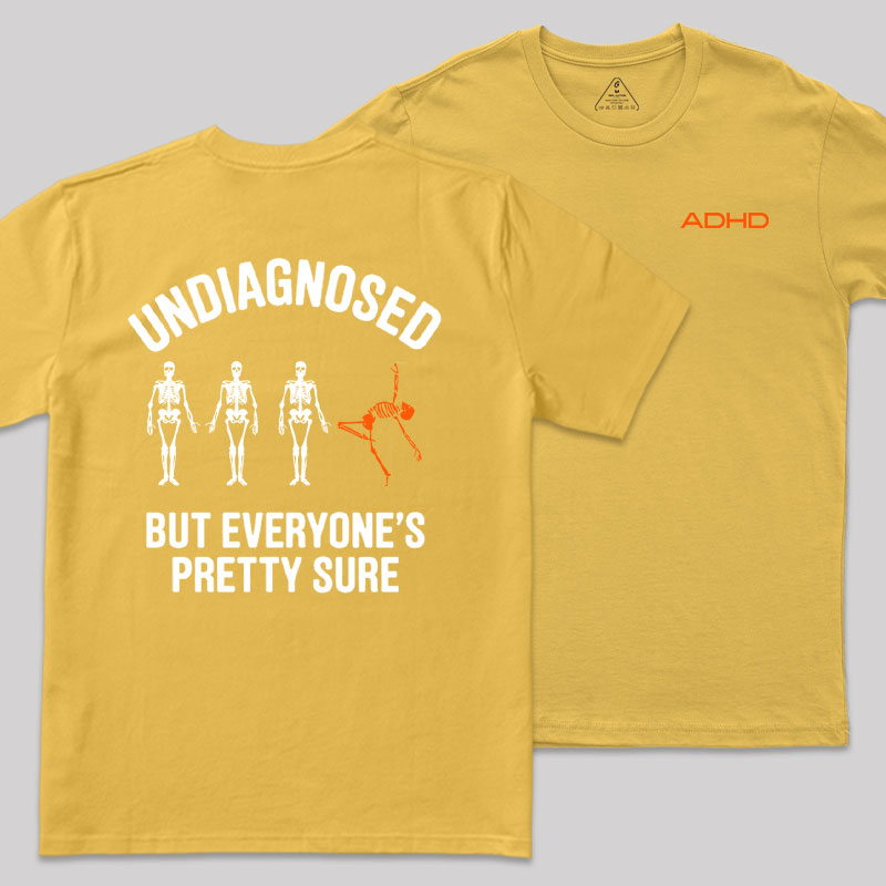 Undiagnosed But Everyone's Pretty Sure Front and Back Printed Geek T-Shirt