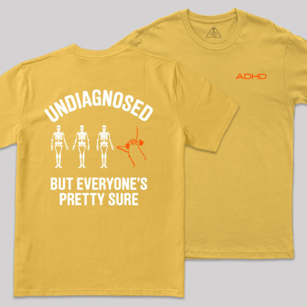 Undiagnosed But Everyone's Pretty Sure Front and Back Printed Geek T-Shirt