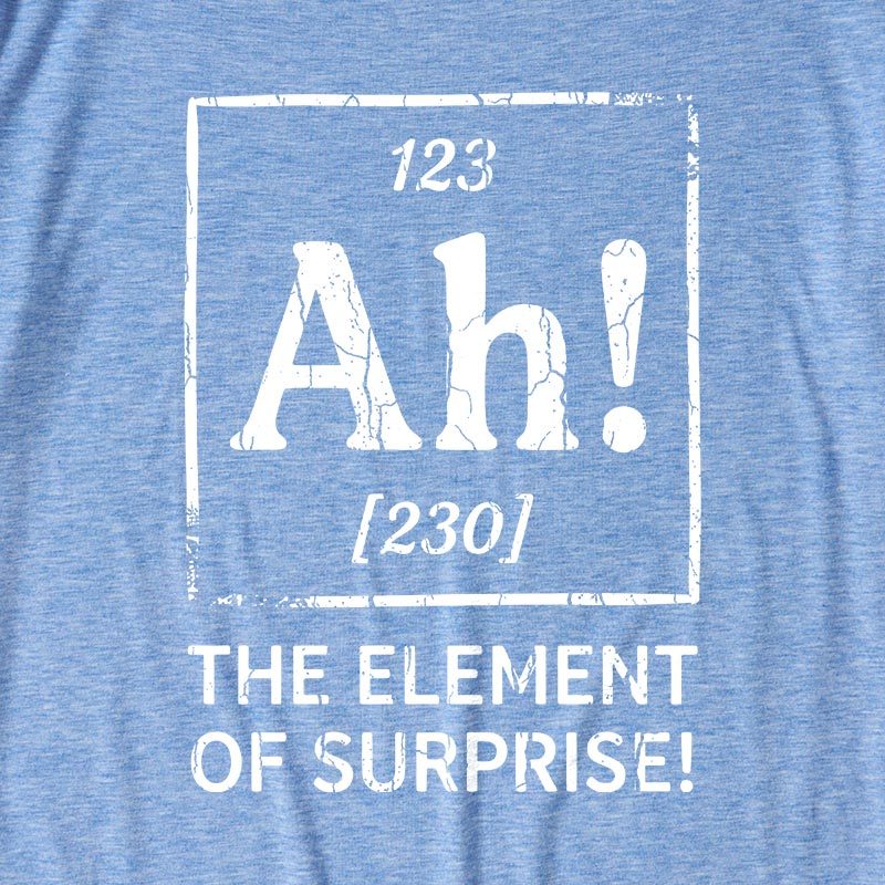 Ah! The Element of Surprise Ultra Soft Heather Tee