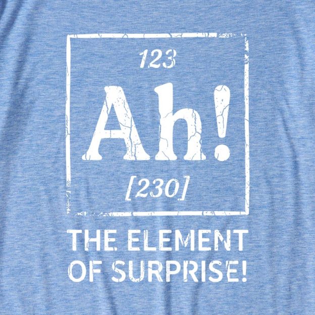Ah! The Element of Surprise Ultra Soft Heather Tee