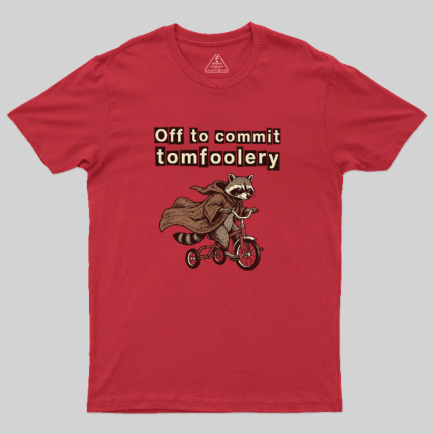 Chaos Raccoon Tomfoolery Geek T-Shirt