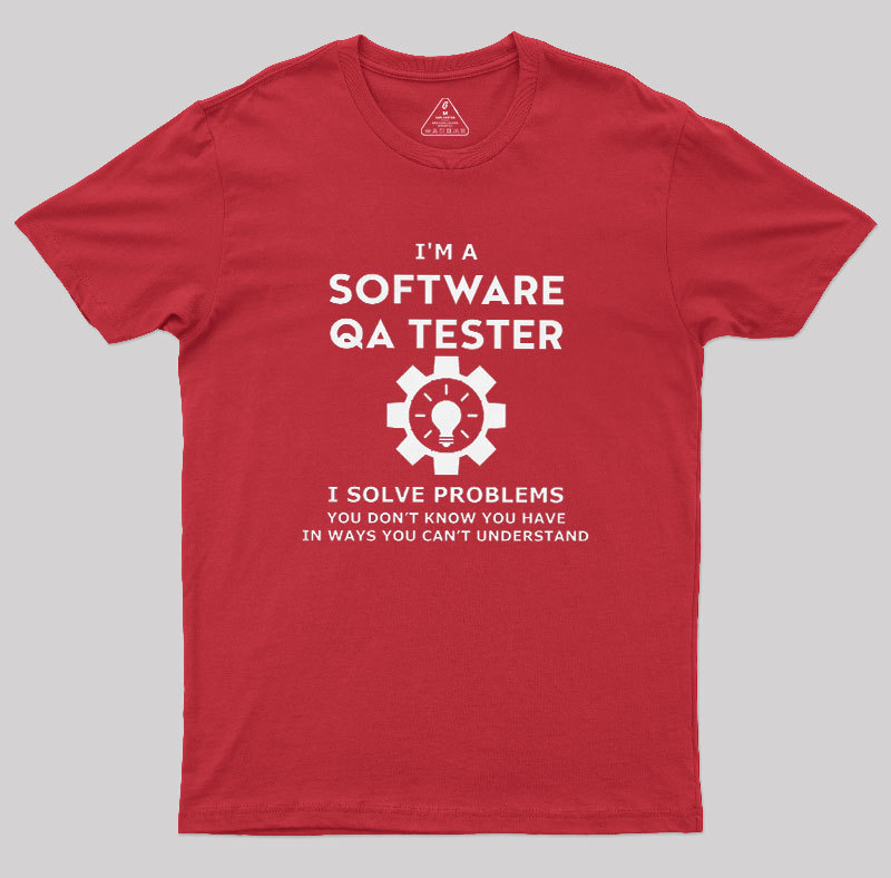 I��m A Software QA Tester Geek T-Shirt