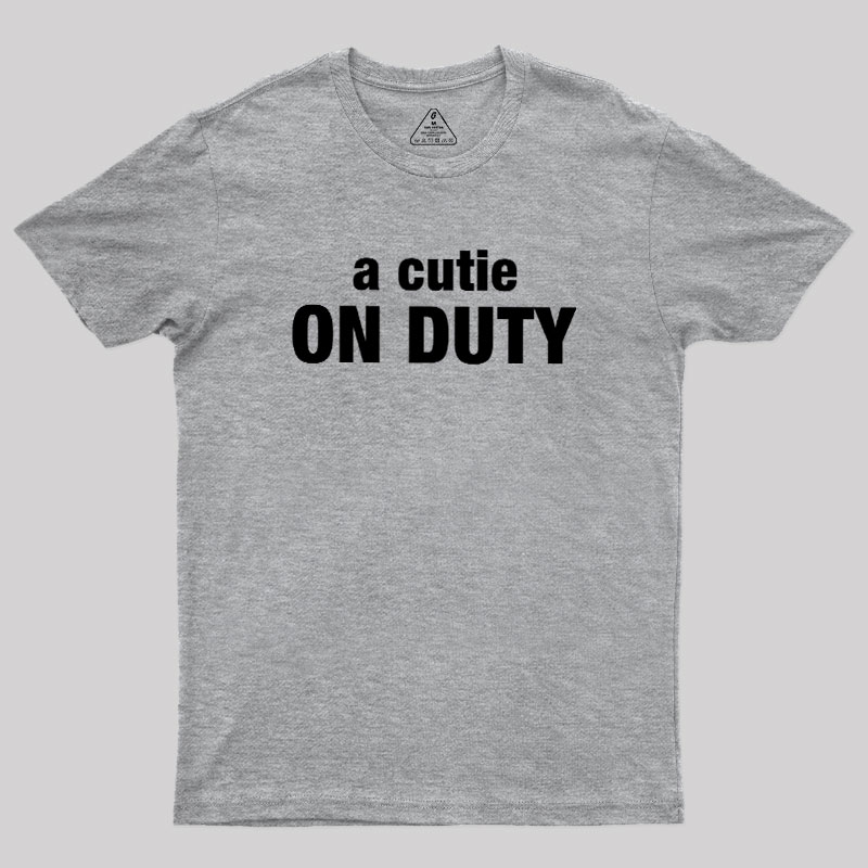 Cutie on Duty Geek T-Shirt