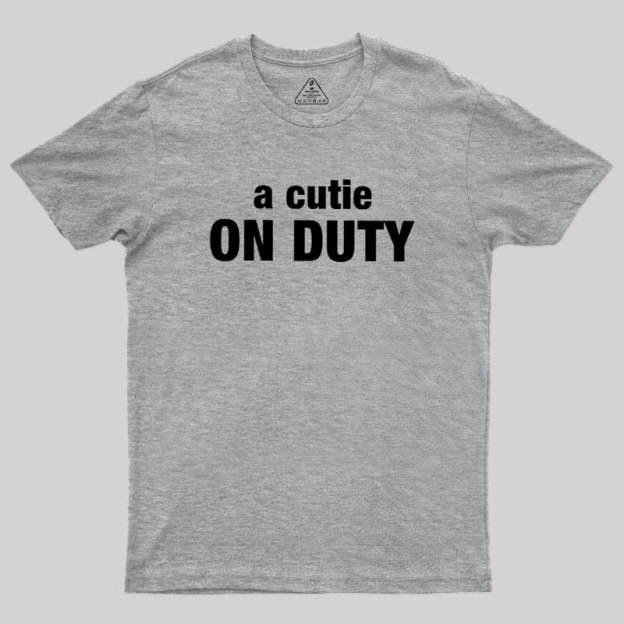 Cutie on Duty Geek T-Shirt