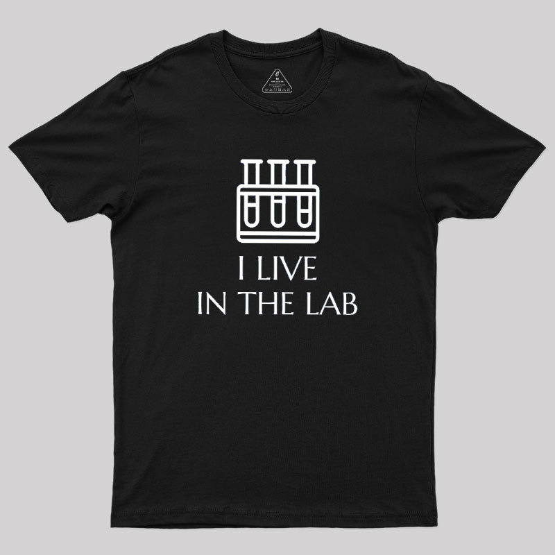 I Live In The Lab Geek T-Shirt