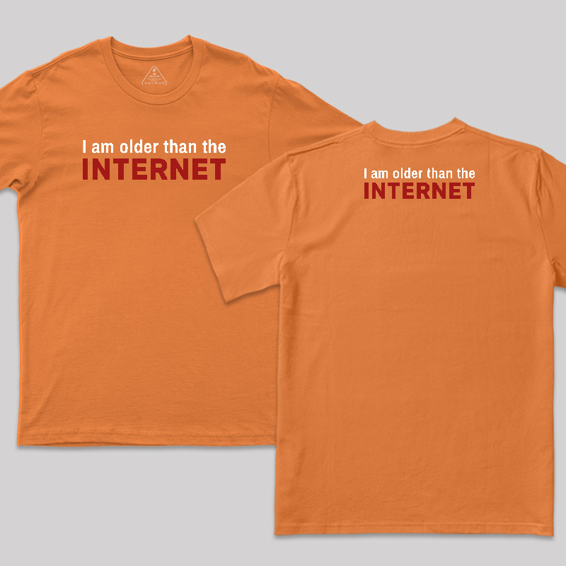 I Am Older Than The Internet Front and Back Printed T-Shirt