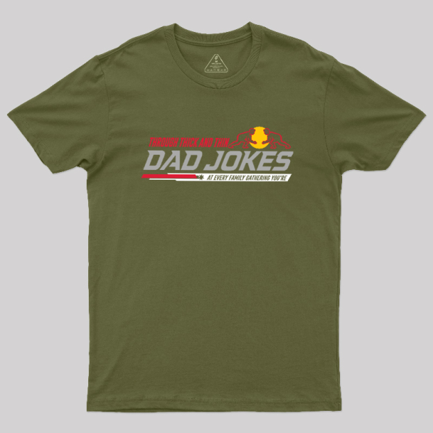 Through Thick and Thin Geek T-Shirt