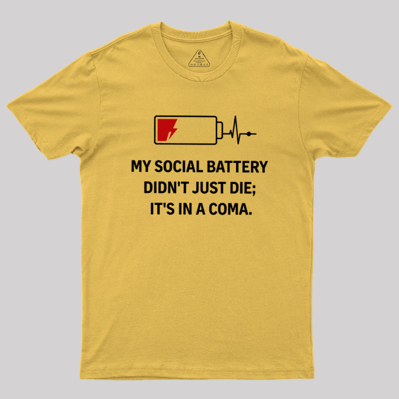 My Social Battery Didn't Just Die Geek T-Shirt