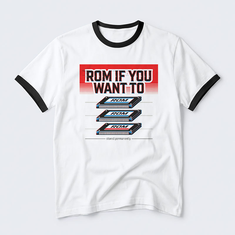 Rom If You Want To Geek Retro Ringer T-Shirt