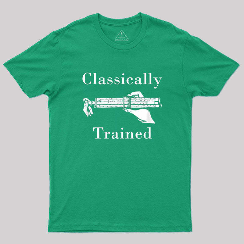 Slide Rule Classically Trained Geek T-Shirt