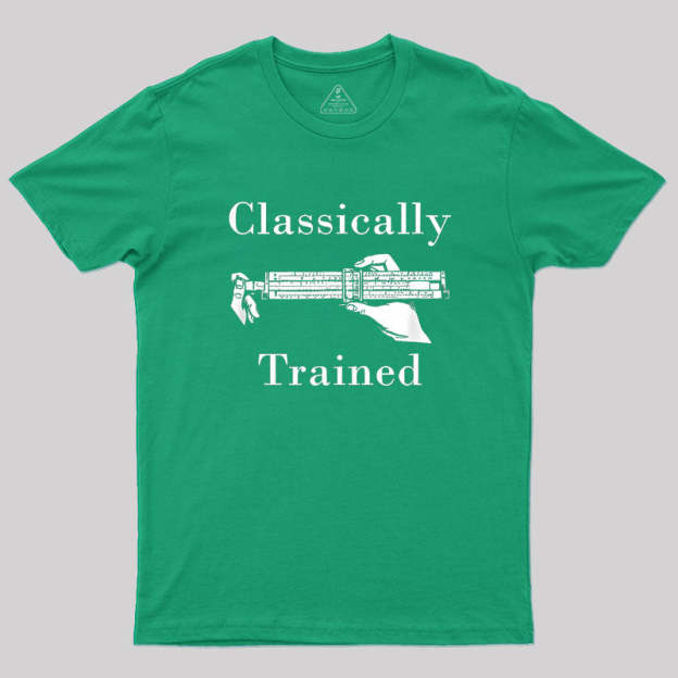 Slide Rule Classically Trained Geek T-Shirt