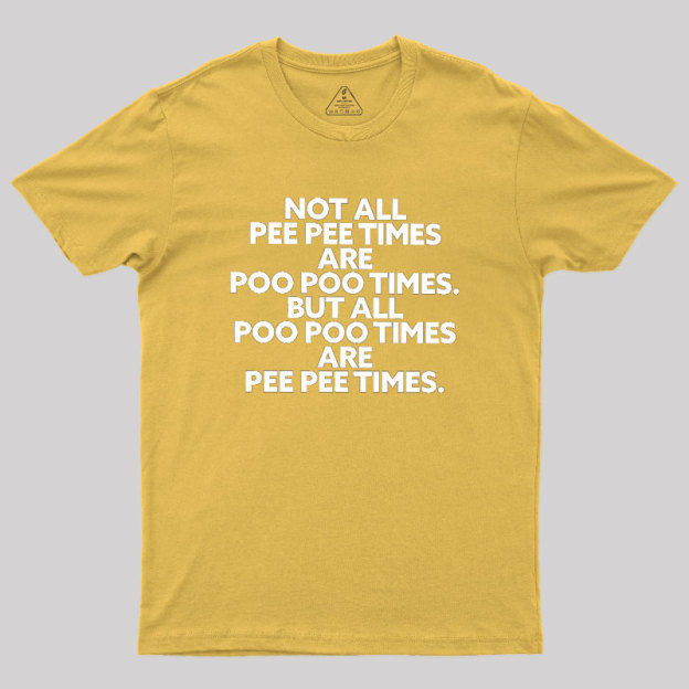 Pee Pee Poo Poo Times Geek T-Shirt