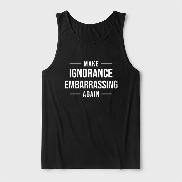 Make Ignorance Embarrassing Again Ultra Soft Heather Tank