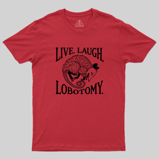 Live Laugh Lobotomy Opossum Vintage Geek T-Shirt