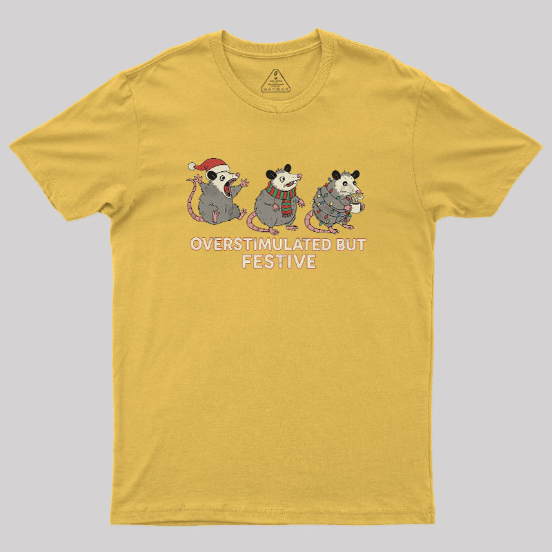 Overstimulated but Festive Geek T-Shirt
