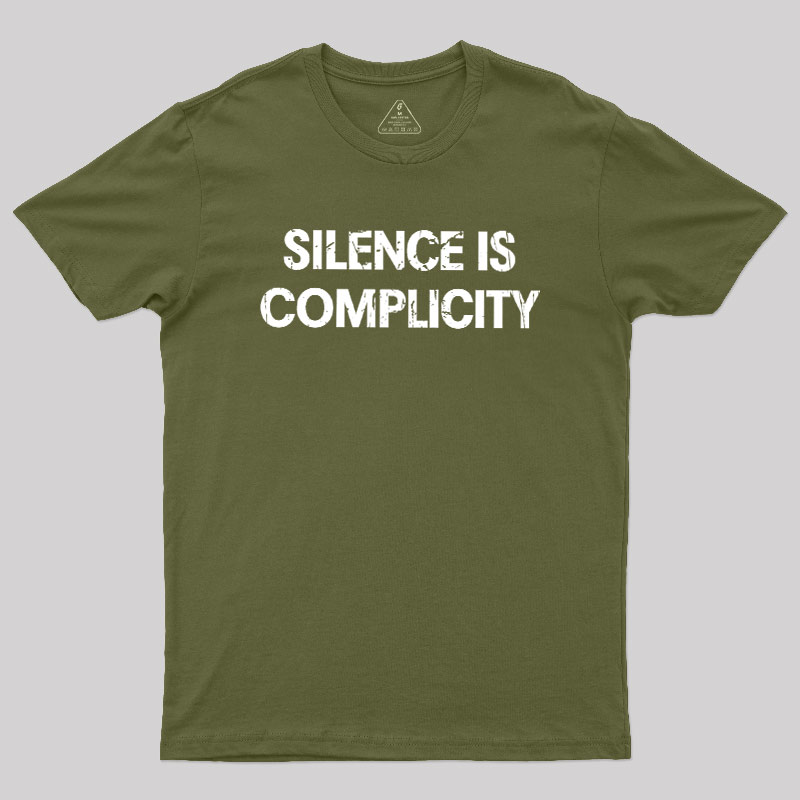 Silence Is Complicity Geek T-Shirt