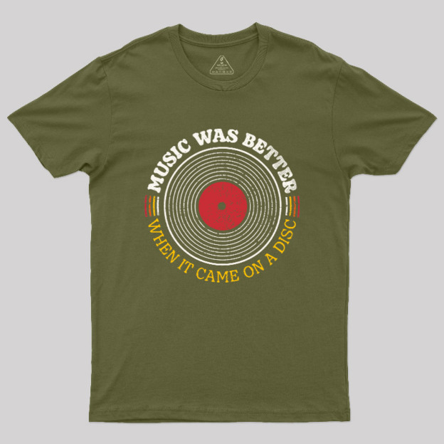 Music Was Better on a Disc Geek T-Shirt