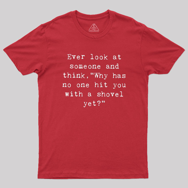 Hit With A Shovel Geek T-Shirt